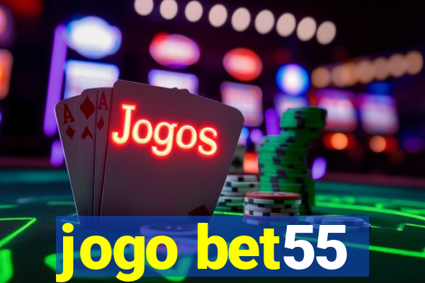 jogo bet55